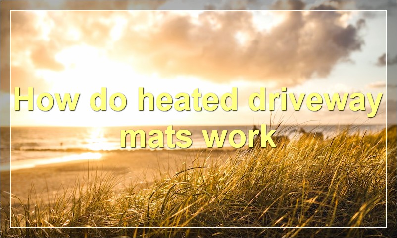 How do heated driveway mats work