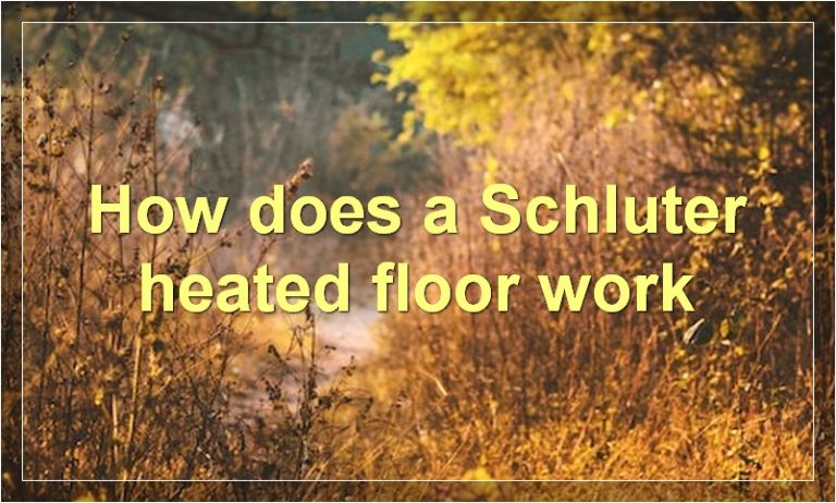 The Pros And Cons Of A Schluter Heated Floor - Best Heated