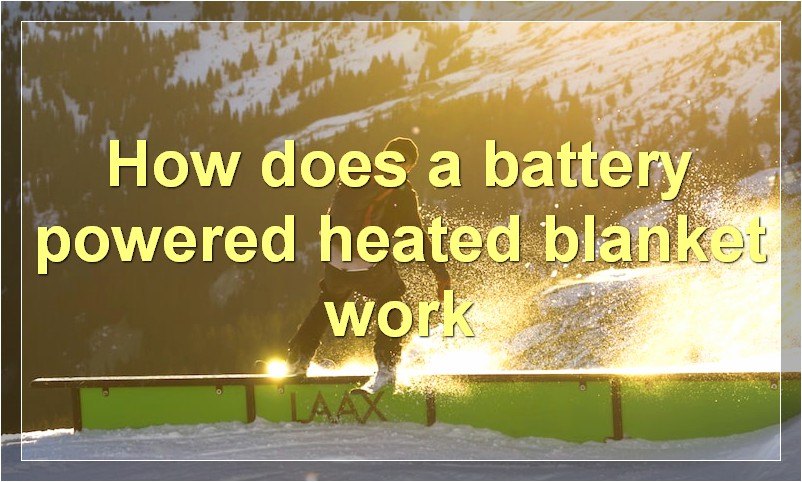 How does a battery powered heated blanket work