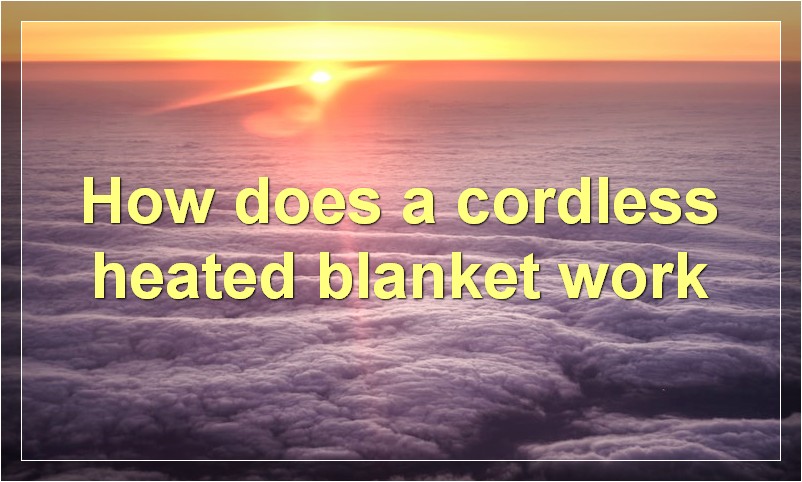 How does a cordless heated blanket work