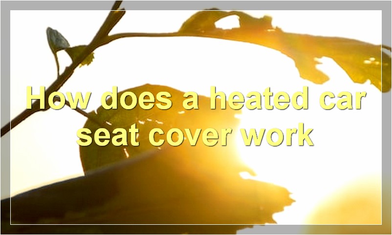 How does a heated car seat cover work
