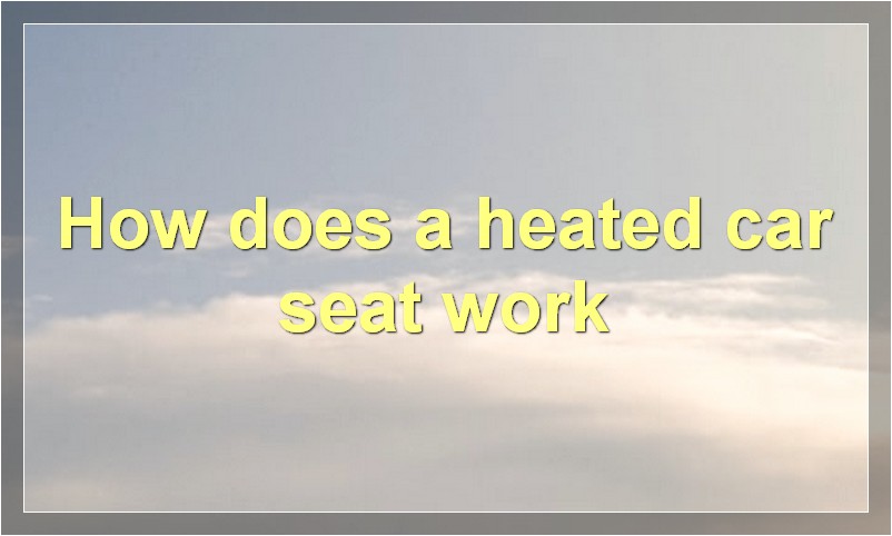 How does a heated car seat work