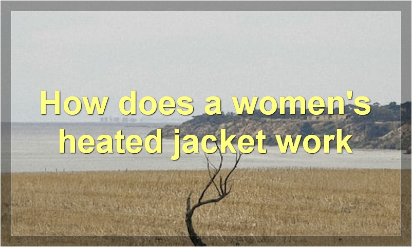 How does a women's heated jacket work