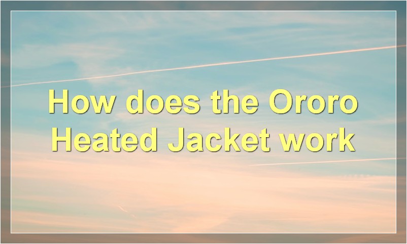 How does the Ororo Heated Jacket work