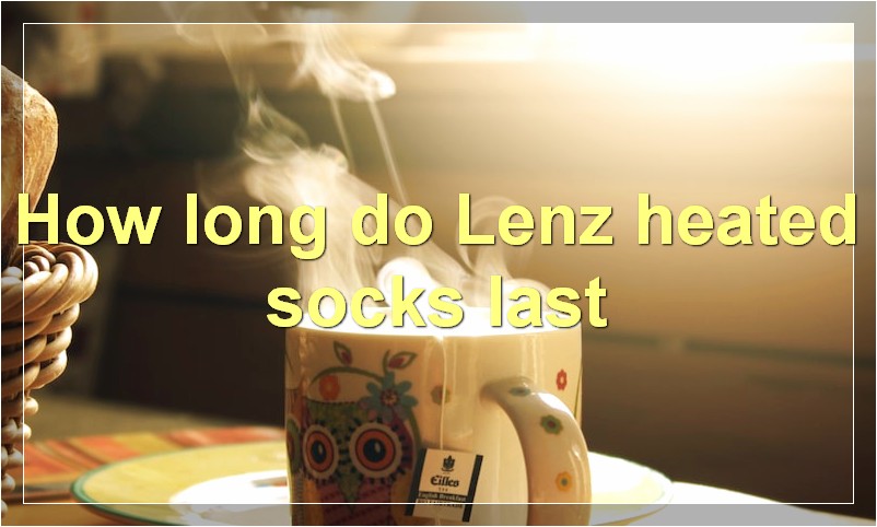 How long do Lenz heated socks last