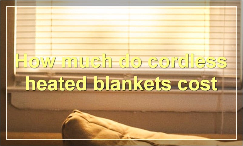 How much do cordless heated blankets cost