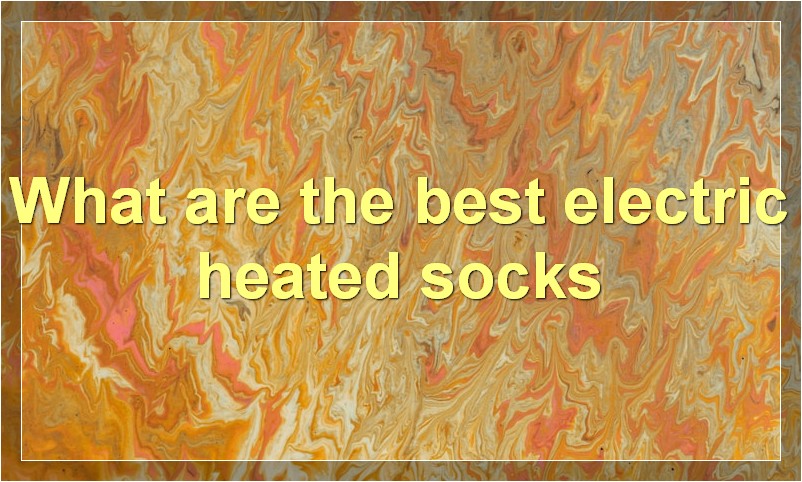 What are the best electric heated socks