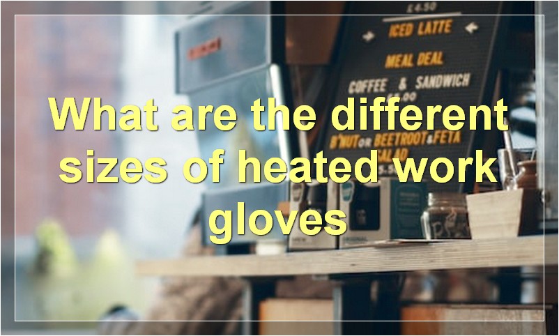 What are the different sizes of heated work gloves