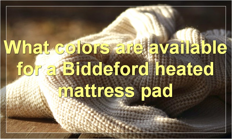 What colors are available for a Biddeford heated mattress pad